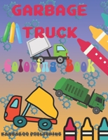 Garbage Truck Coloring Book: Activity Book Fun For Kids B08LQZ3Z4K Book Cover