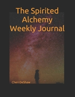 The Spirited Alchemy Weekly Journal 1657368688 Book Cover