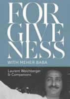 Forgiveness with Meher Baba 0692722572 Book Cover