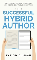 The Successful Hybrid Author 1954559127 Book Cover