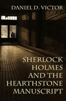 Sherlock Holmes and The Hearthstone Manuscript 1804244627 Book Cover