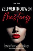 Zelfvertrouwen Mastery: Ontgrendel Donkere Vrouwelijke Energie Met Shadow Werk, Praktische Oefeningen En Directe Communicatie (Dutch Edition) B0FPJCFTMX Book Cover