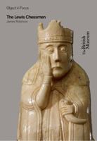 The Lewis Chessmen (Objects in Focus) 0714150231 Book Cover