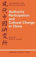 Authority Participation and Cultural Change in China: Essays by a European Study Group 0521098203 Book Cover