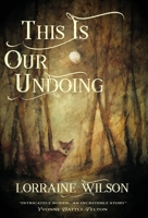 This is Our Undoing 1913387658 Book Cover