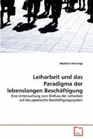 Leiharbeit und das Paradigma der lebenslangen Beschäftigung 3639347684 Book Cover