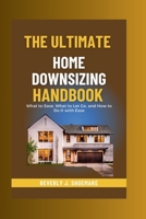 The Ultimate Home Downsizing Handbook: What to Save, What to Let Go, and How to Do It with Ease. B0CGL9VDYP Book Cover