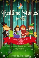 Bedtime Stories for Kids: Classic Beloved Tales and More. Short Meditation Stories to Help Children Sleep at Night. Make Toddlers Feel Calm, Fall Asleep Fast and Dream 1801870217 Book Cover