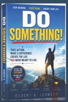 "Do Something!": A Collection of Author's Short Stories, Opinions, Articles, and Excerpts 1073744183 Book Cover