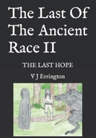 The Last Of The Ancient Race II: The Last Hope B08KQYMTLM Book Cover