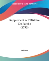Supplement A L'Histoire De Polybe (1753) 1104906562 Book Cover