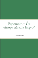 Esperanto – Cu europa au azia lingvo? (Esperanto Edition) 2369603143 Book Cover