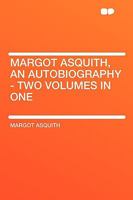Margot Asquith: An Autobiography 1407625160 Book Cover