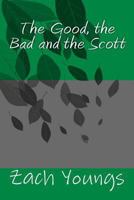 The Good, the Bad and the Scott 1494730944 Book Cover
