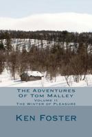 The Adventures of Tom Malley: The Winter of Pleasure 1466437901 Book Cover