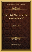 The Civil War and the Constitution, 1859-1865; 1 1013685822 Book Cover