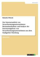 Der Internetauftritt von Steuerberatungsunternehmen: Bestandsaufnahme und Analyse der Internetangebote von Steuerberatungsunternehmen aus dem Stadtgebiet N�rnberg 3863414284 Book Cover