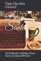 Dear Santa: 2018 Winter Holiday Short Story Contest Winners 1790824699 Book Cover