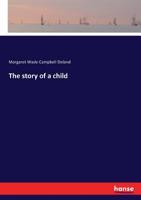 The Story of a Child 114155139X Book Cover