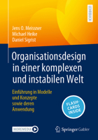 Organisationsdesign in einer komplexen und instabilen Welt: Einführung in Modelle und Konzepte sowie deren Anwendung (German Edition) 3658423382 Book Cover