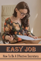 Easy Job: How To Be A Effective Secretary: Secretary Conditioning With Boss B09CRLCDS3 Book Cover