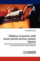 Children of parents with acute central nervous system injuries 3838303814 Book Cover