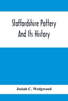 Staffordshire Pottery And Its History 1017416214 Book Cover