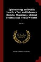 Epidemiology and public health; a text and reference book for physicians, medical students and health workers 9354049494 Book Cover