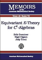 Equivariant E-Theory for C*-Algebras (Memoirs of the American Mathematical Society) 0821821164 Book Cover