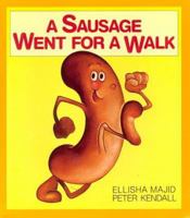 A Sausage Went for a Walk 1863680071 Book Cover