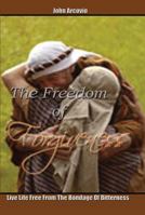 The Freedom of Forgiveness 0964734354 Book Cover