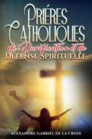 Prières Catholiques de Purification et de Défense Spirituelle B0G46WQG6N Book Cover