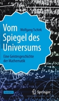 Vom Spiegel Des Universums: Eine Geistesgeschichte Der Mathematik 3662620650 Book Cover