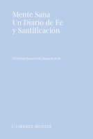 Mente Sana: Un Diario de Fe y Santificación: Historias de una vida plena en la fe (Spanish Edition) 1300679085 Book Cover