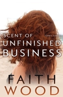Scent of Unfinished Business: a Colbie Colleen Cozy, Suspense Mystery B08D4Y27N8 Book Cover