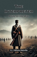 The Interpreter A Tale Of The War 9364282957 Book Cover