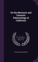 On the Mesozoic and Cenozoic Paleontology of California 1377425606 Book Cover