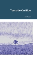 Teesside On Blue 1678013374 Book Cover