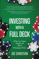 Investing with a Full Deck: What Las Vegas Taught Me about Managing Money 1735781800 Book Cover