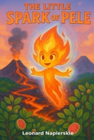 The Little Spark Of Pele B0FDVFYTDY Book Cover