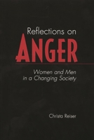 Reflections on Anger: Women and Men in a Changing Society 0275973506 Book Cover
