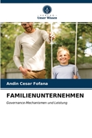 FAMILIENUNTERNEHMEN: Governance-Mechanismen und Leistung 6204007629 Book Cover