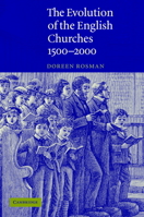 The Evolution of the English Churches, 1500-2000 0521645565 Book Cover