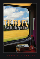 The Trinity, Practically Speaking 0830857753 Book Cover