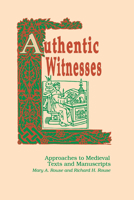 Authentic Witnesses: Approaches to Medieval Texts and Manuscripts (Publications in Medieval Studies) 0268006229 Book Cover