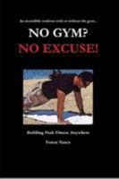 No Gym? No Excuse! 0557111528 Book Cover