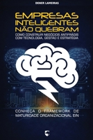 Empresas Inteligentes Não Quebram: Como Construir Negócios Antifrágis com Tecnologia, Gestão e Estratégia (Portuguese Edition) B0GV7ZSGWC Book Cover