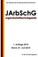 Jugendarbeitsschutzgesetz - JArbSchG 1500341045 Book Cover