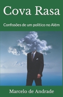 Cova Rasa: Confiss�es de um pol�tico no Al�m B0BB5L1HXG Book Cover