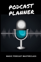 Podcast Planner: The Podcaster Guide and Workbook for two Years - Mind Mapping, Notes, Episode Planning (2020-2021) - VOL5 1676153063 Book Cover